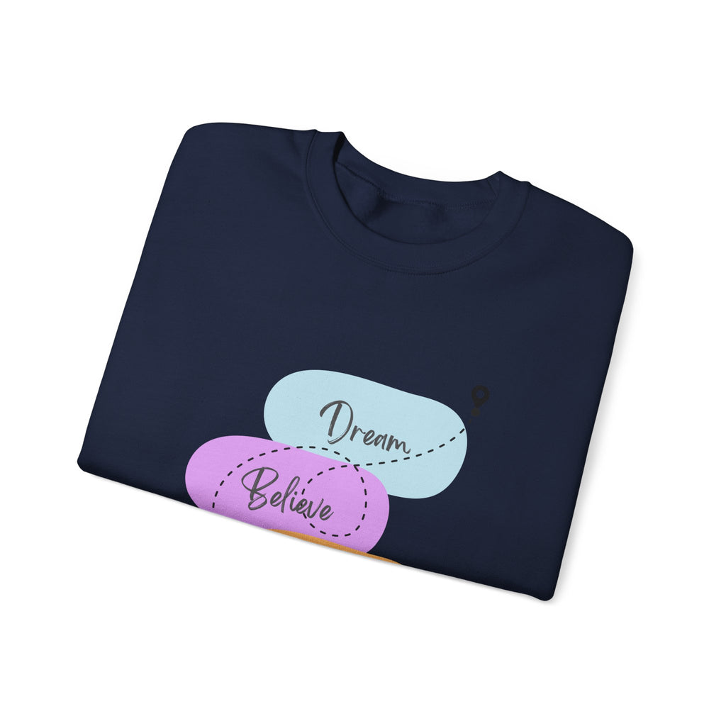 Crewneck Sweatshirt — "Dream, Believe, Achieve" Inspirational Travel Graphic