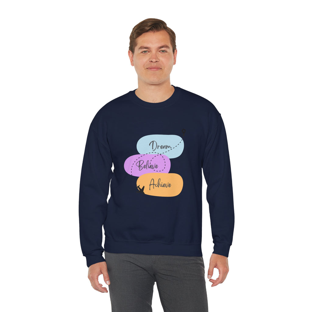 Crewneck Sweatshirt — "Dream, Believe, Achieve" Inspirational Travel Graphic