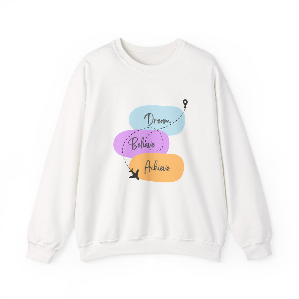 Crewneck Sweatshirt — "Dream, Believe, Achieve" Inspirational Travel Graphic